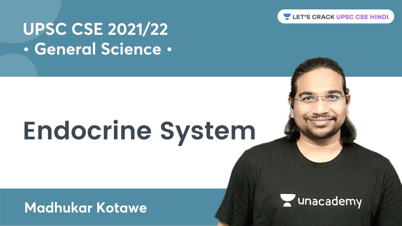 Endocrine System | General Science for UPSC CSE 2022/23 By Madhukar Kotawe