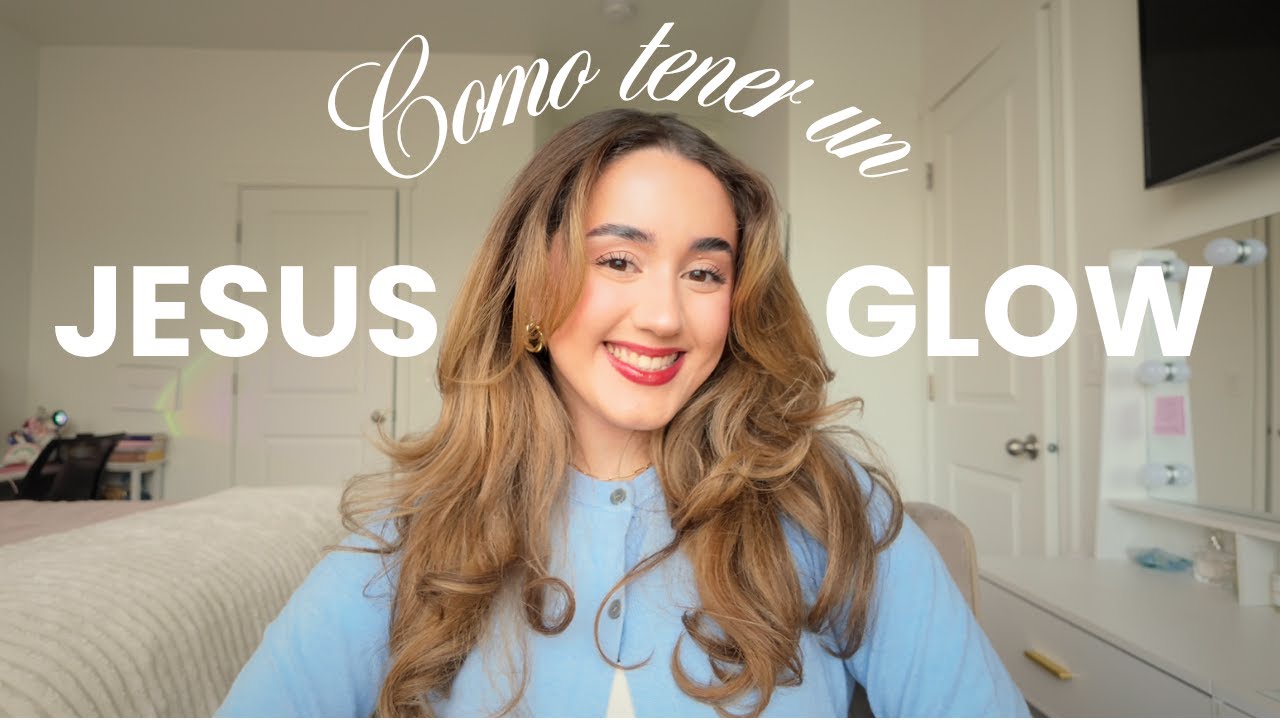 Como tener un Jesus Glow: Rutina de mañana, hábitos, agenda