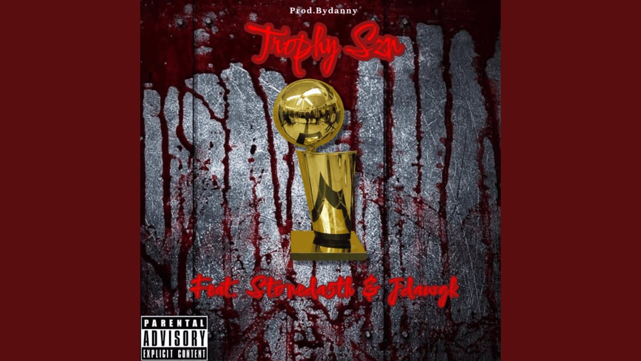 Trophy Szn (feat. Stoneda5th & Jdawgk)