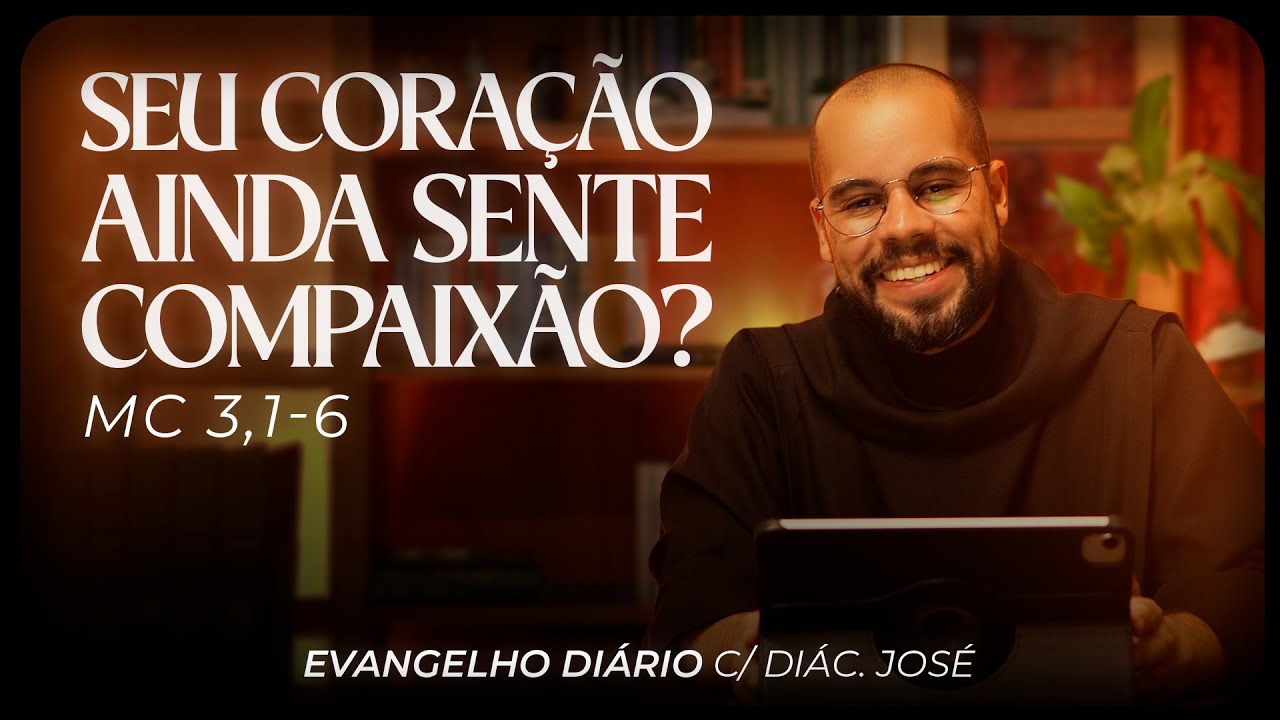 Seu coração ainda sente compaixão? | Evangelho Diário c/ Diác. José | FSJPII