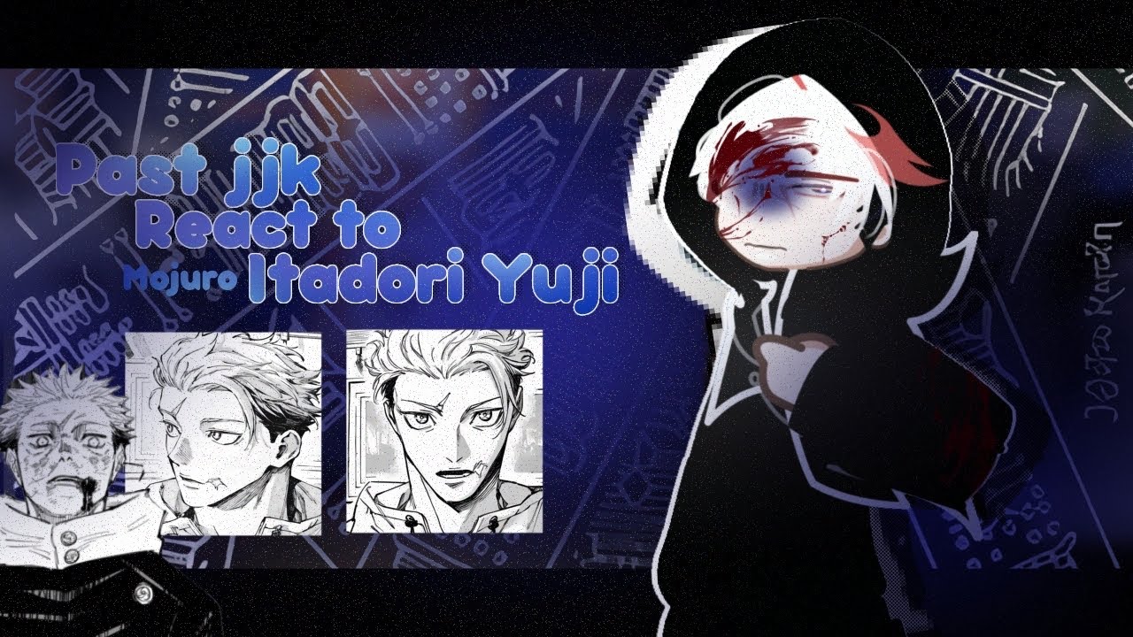 Jjk React to ITADORI Future mojuro/jjk modulo /sukuna vs yuji 