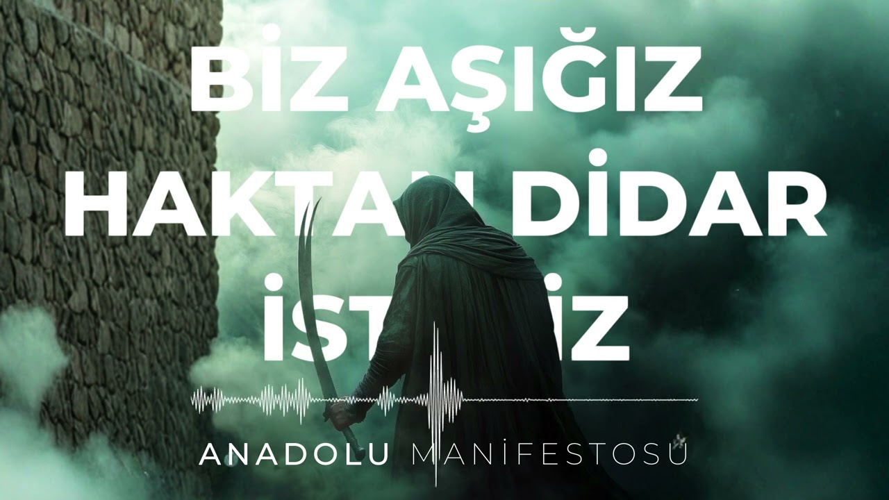 Biz Aşığız Hakk'tan Didar İsteriz | Anadolu Manifestosu