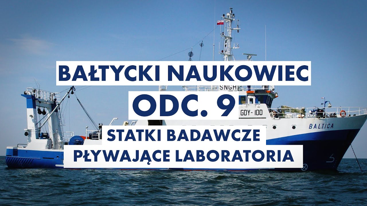 Statki badawcze - PŁYWAJĄCE LABORATORIA || Bałtycki naukowiec, odc. 9.