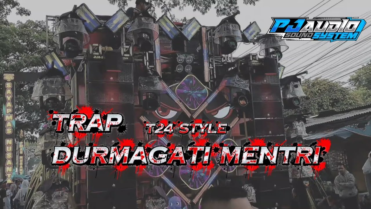 DJ T24 STYLE TRAP DURMAGATI DADI MENTRI - BY PJ AUDIO JEMBER 