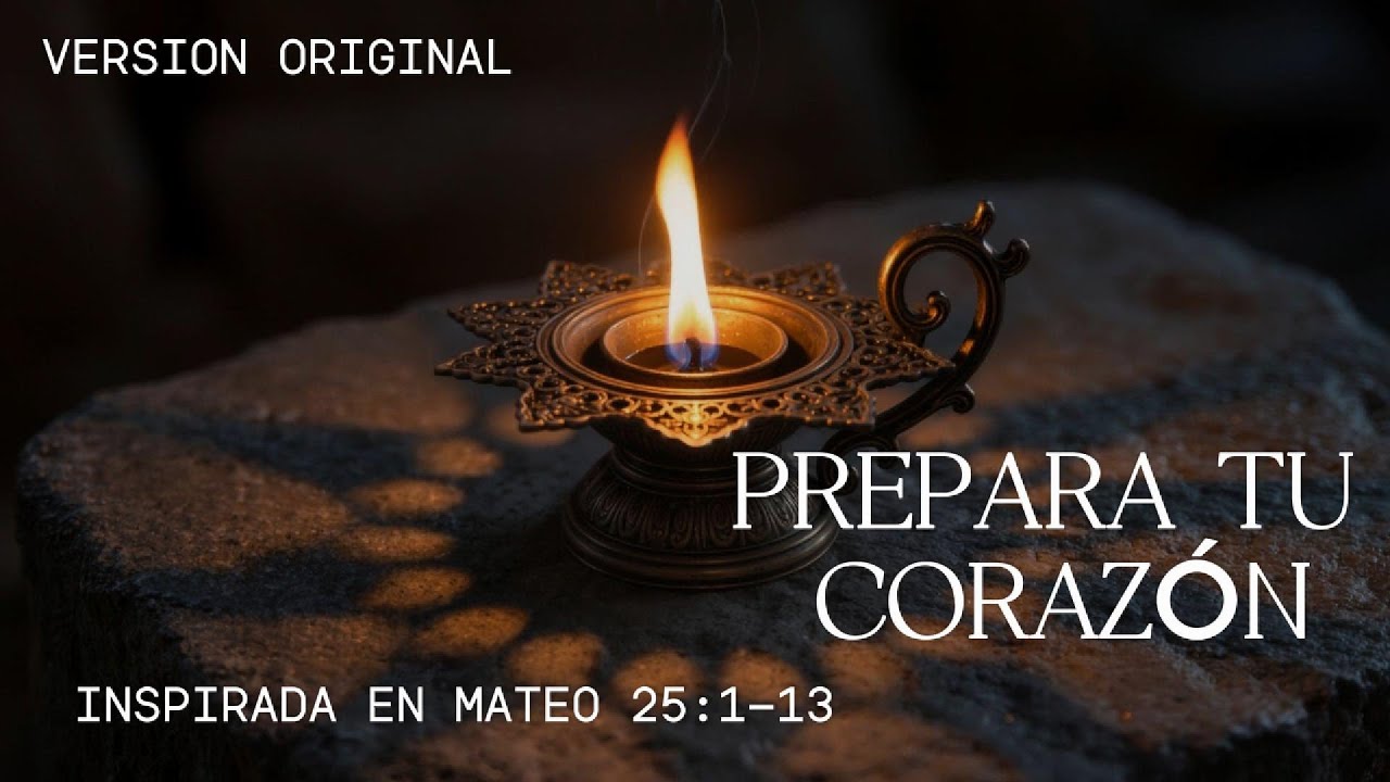 Prepara Tu Coraz&oacute;n &ndash; C&aacute;ntico de Arrepentimiento y Vigilancia Espiritual .
