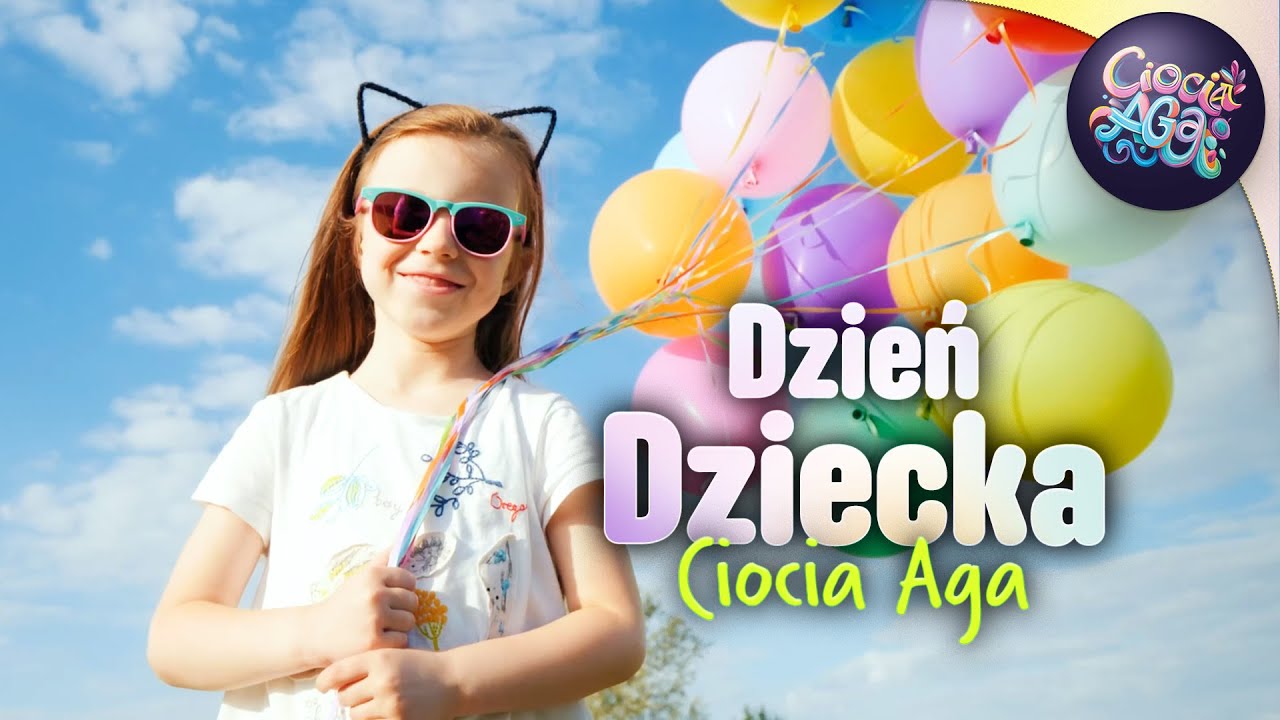 Dzień Dziecka - Ciocia Aga (Agnieszka Sadowska) Piosenki dla dzieci