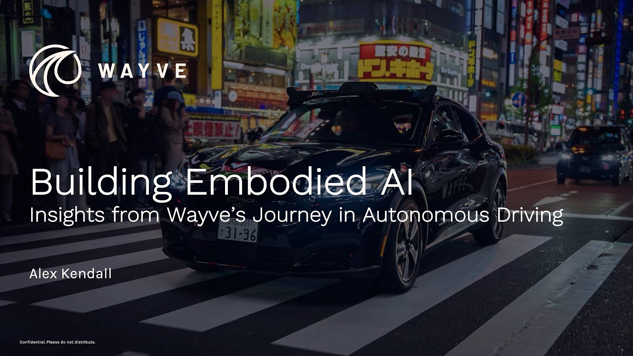Dr Alex Kendall: Building Embodied Intelligence: Insights from Wayve’s Journey in Autonomous Driving