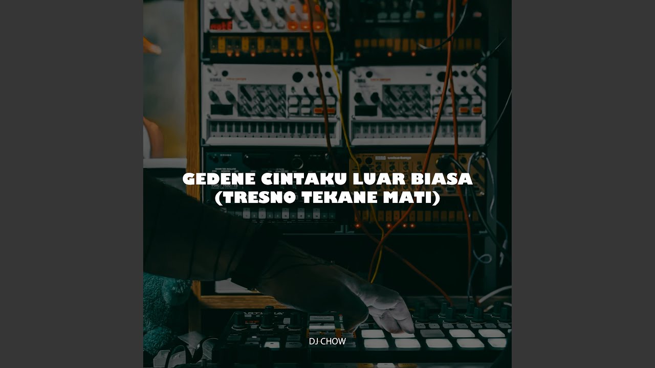 Gedene Cintaku Luar Biasa (Tresno Tekane Mati)
