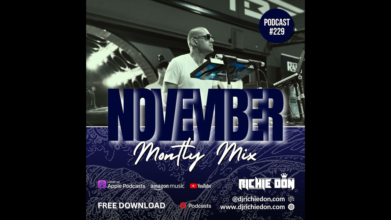 Episode 229: Richie Don - Nov 2025 - Monthly Mix (Podcast #229) SOCIALS @djrichiedon.