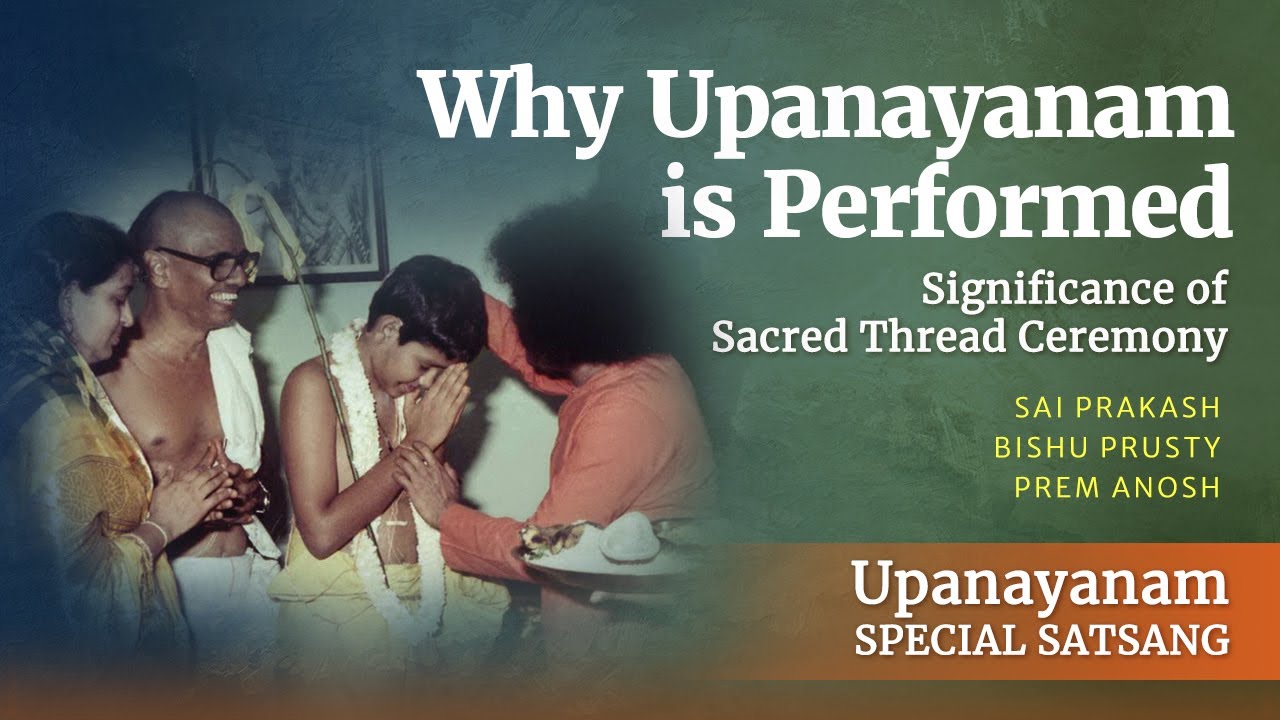 Why Upanayanam is Performed I Significance of Sacred Thread Ceremony| Satsang from Prasanthi Nilayam