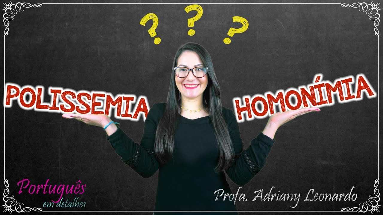 HOMONÍMIA x POLISSEMIA: QUAL A DIFERENÇA? || Semântica #7 || Profa. Adriany Leonardo