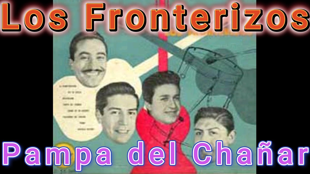 Los Fronterizos 🎵 Pampa del Chañar