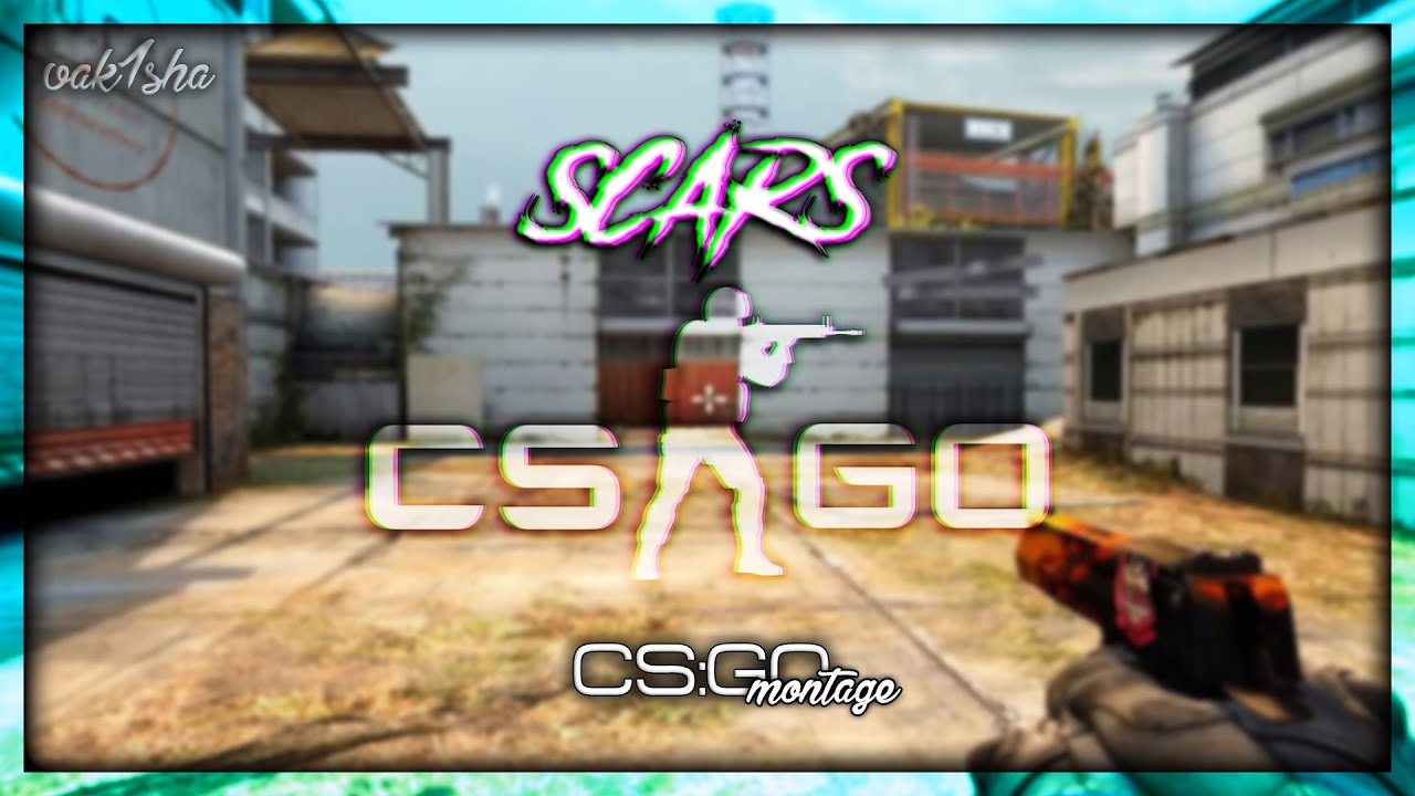 SCARS | CS:GO - Montage