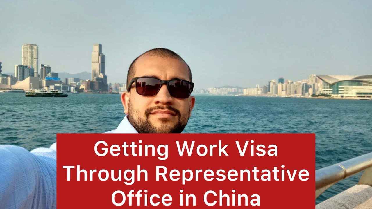 Why Getting Work Visa Through Representative Office is Easier in China?