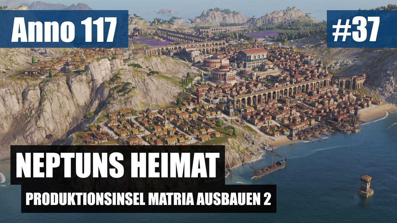 Neptuns Heimat | Anno 117 | Folge 37 | Deutsch | Let's Play
