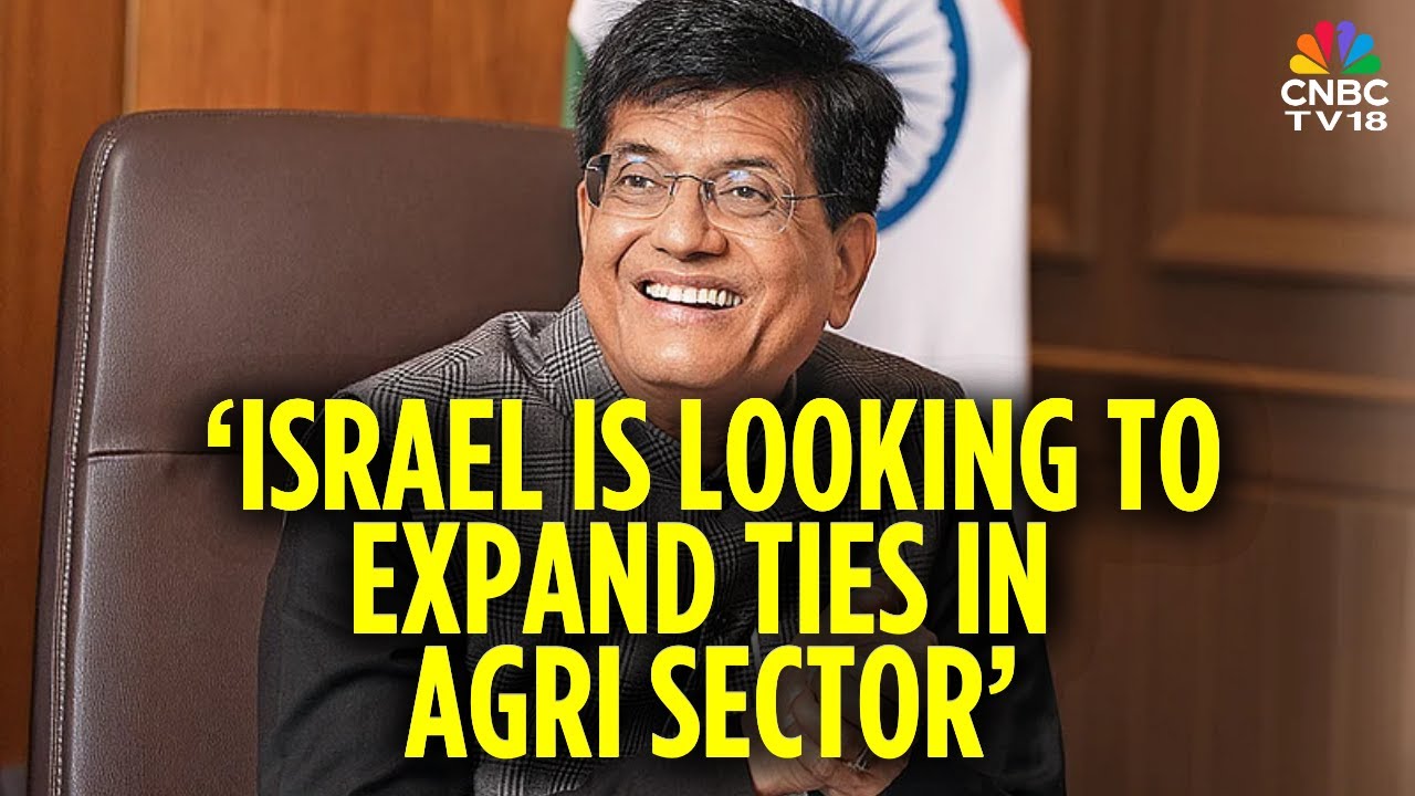 Commerce Minister Piyush Goyal Exclusive On India-Israel Free Trade Deal Talks | CNBC TV18