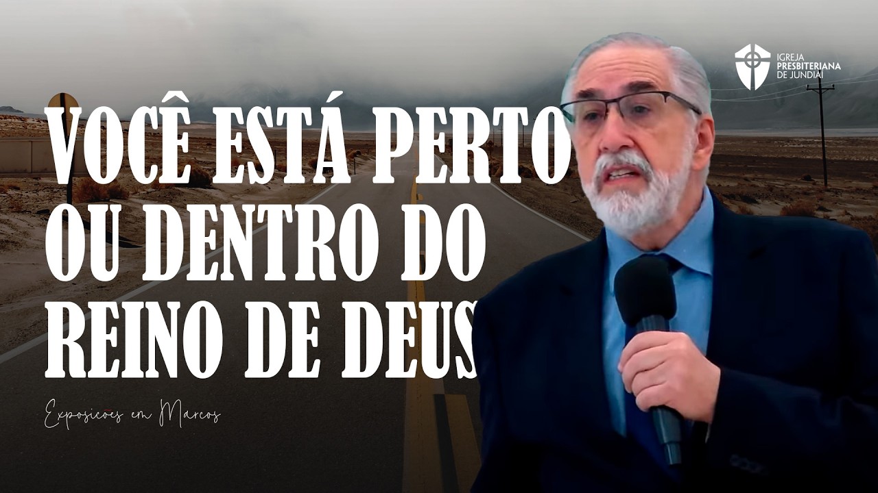 Você está Perto ou Dentro do reino de Deus: Marcos 12: 28-44 l Exposições em Marcos