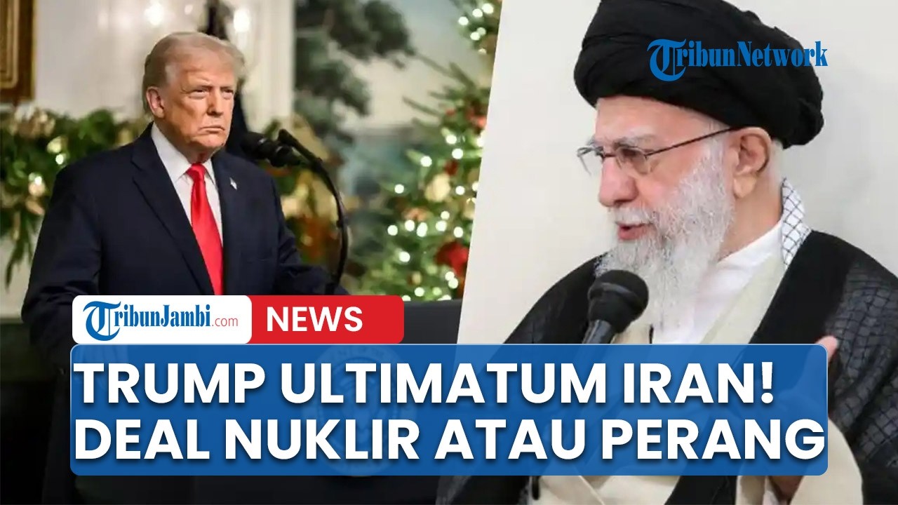 Ultimatum Trump ke Iran: Beri Waktu 10 Hari untuk Setujui Kesepakatan Nuklir atau Perang