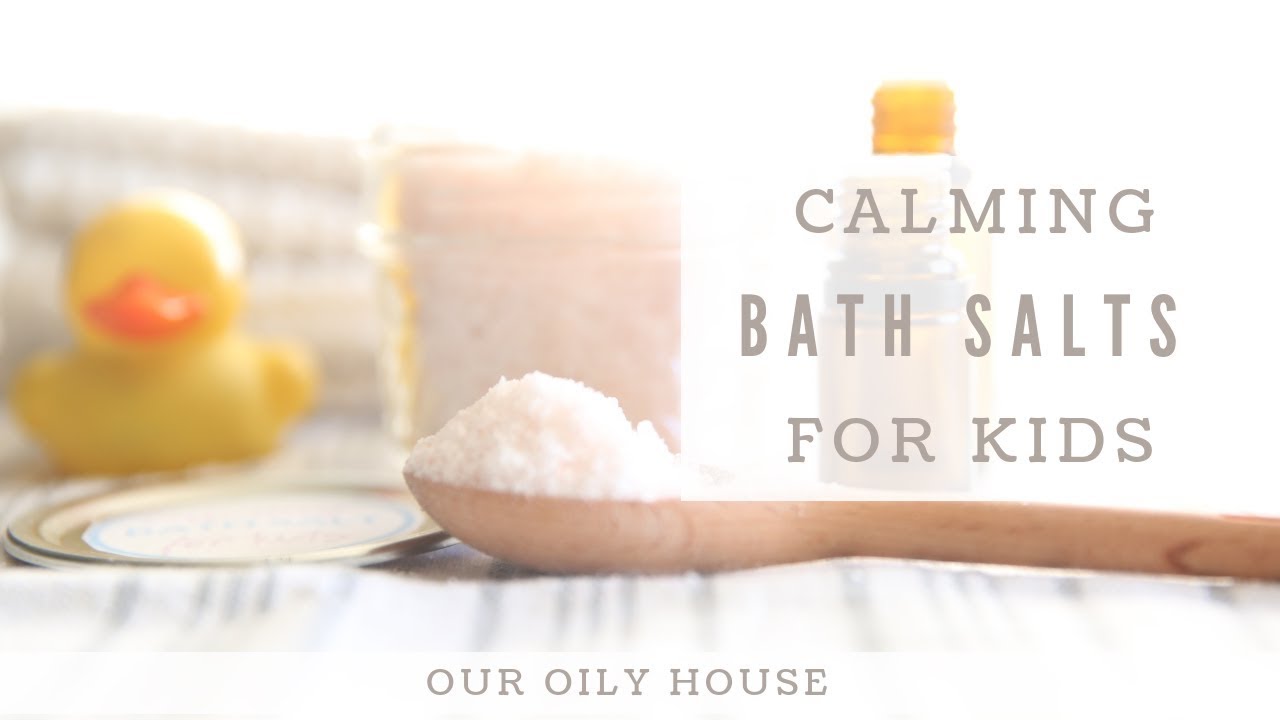 Calming Bath Salts for Kids with Essential Oils