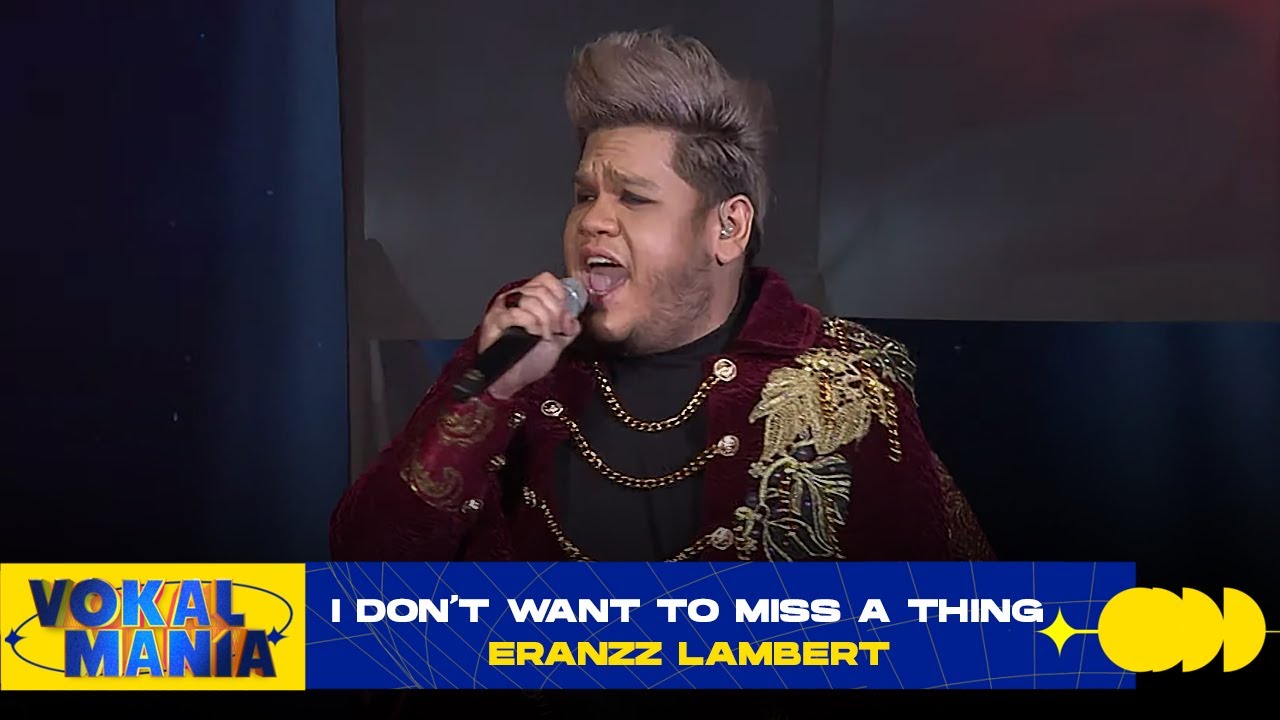 Eranzz Lambert - I Don't Want To Miss A Thing | Vokal Mania (2020)