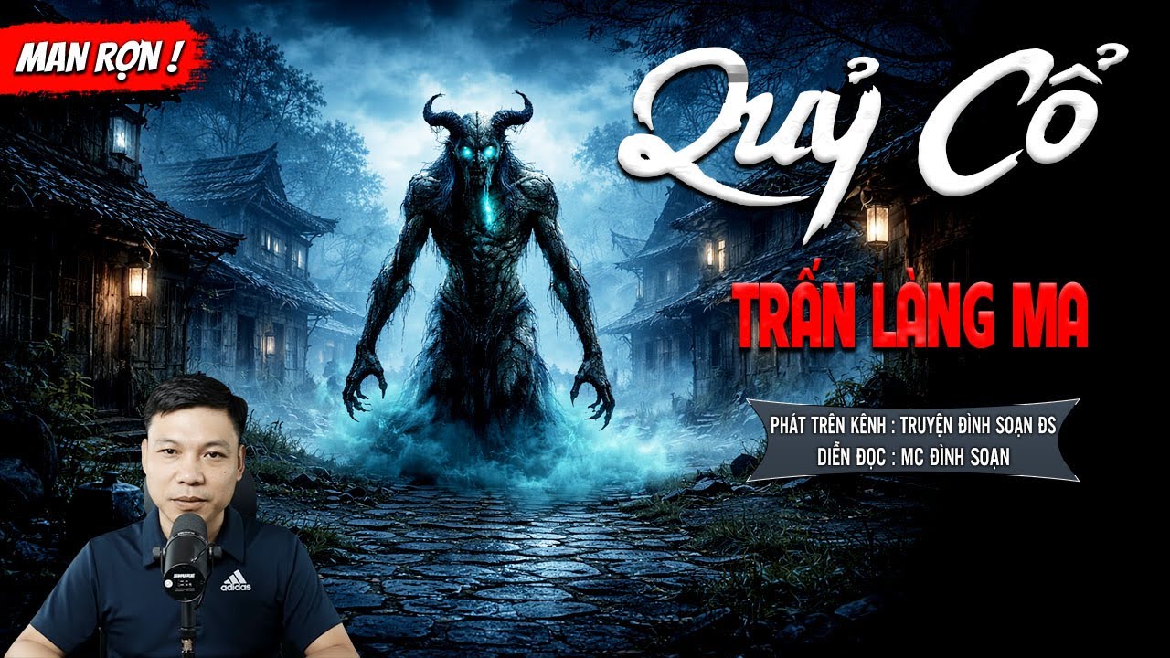 QUỶ CỔ TRẤN LÀNG MA - truyện ma mới nhất 2025 | MC ĐÌNH SOẠN kể lại...