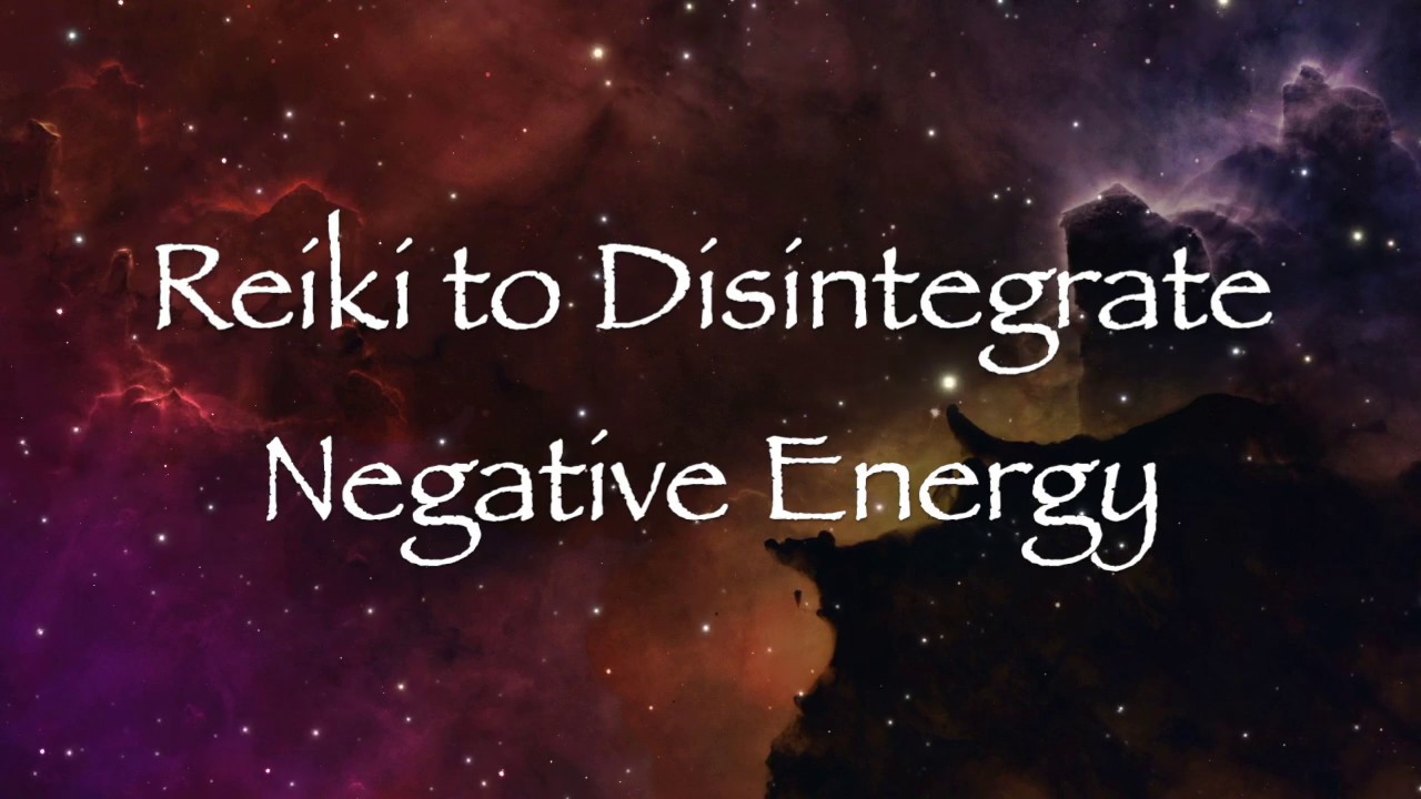 Reiki to Disintegrate Negative Energy