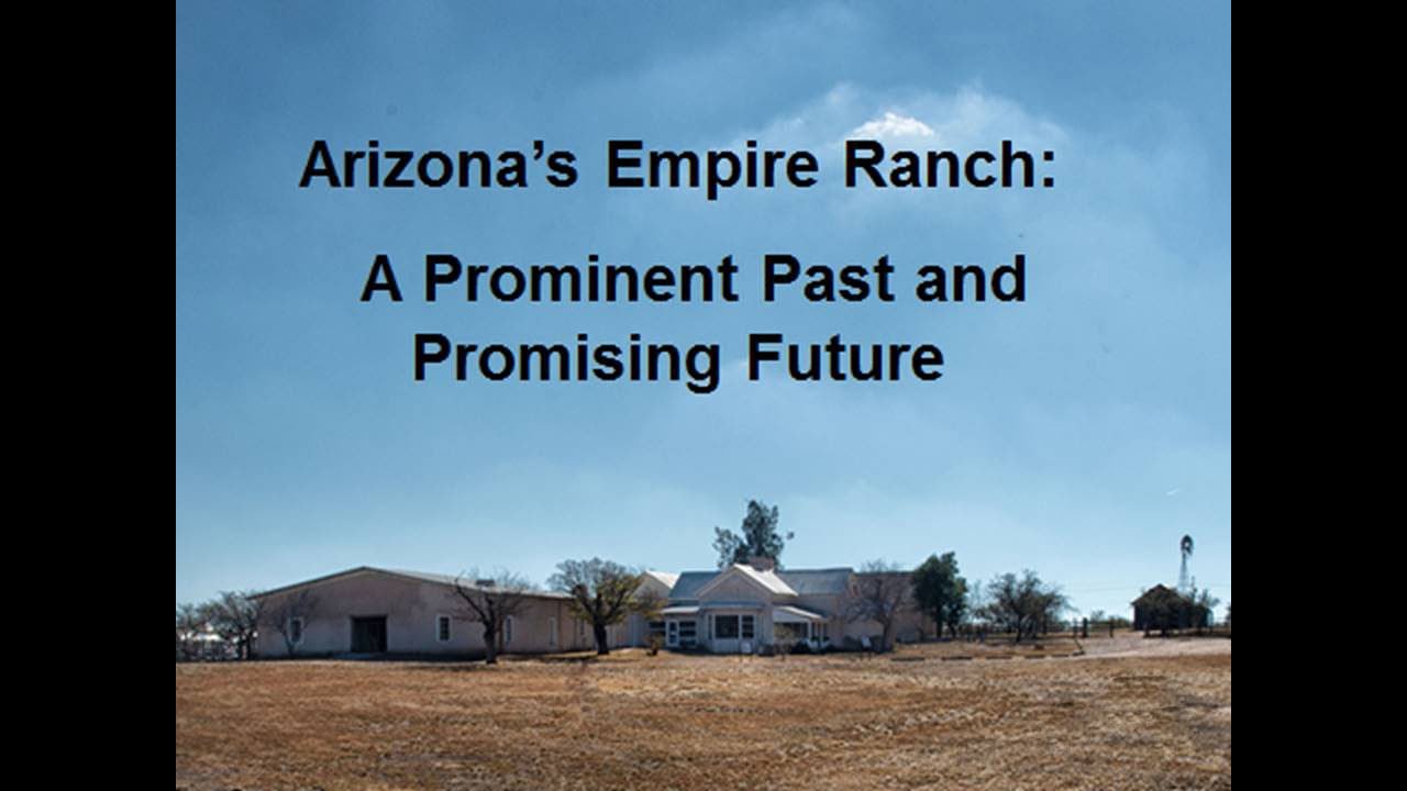 Arizona's Empire Ranch: A Prominent Past and Promising Future