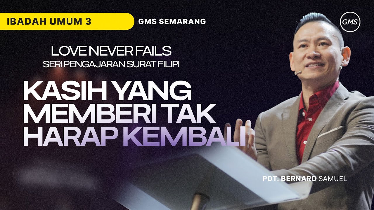 IBADAH UMUM 3 -  Kasih Yang Memberi Tak Harap Kembali - 18 Januari 2026 | Pdt. Bernard Samuel