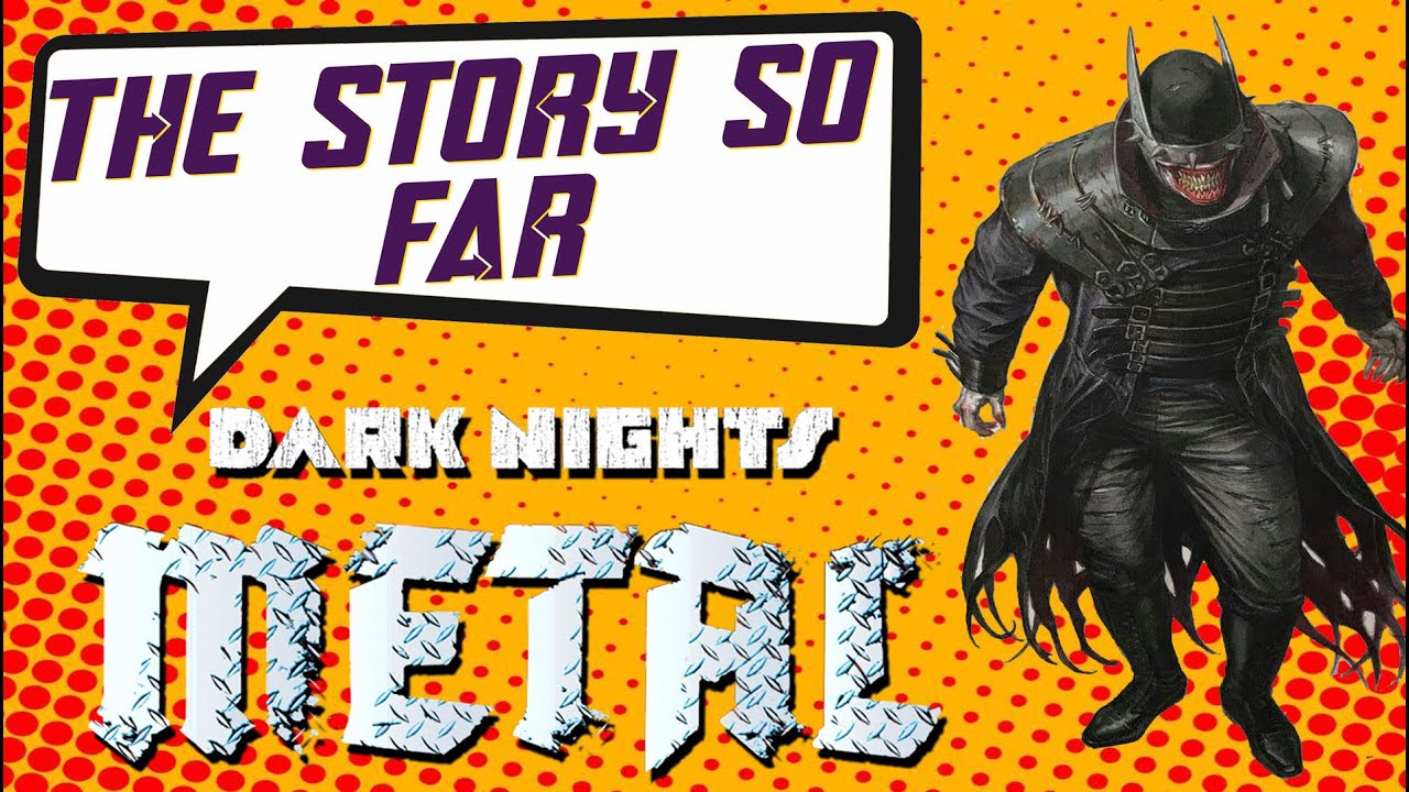 Dark Nights Metal: Bats Out Of Hell | The Story So Far (Justice League,Flash,Wonder Woman)