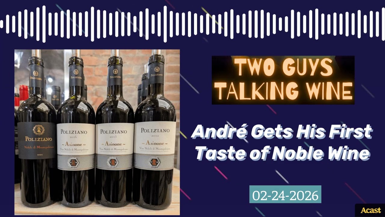 PODCAST: Andre Gets His First Taste of Noble Wine