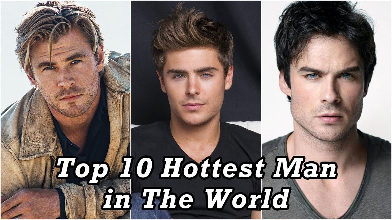 Top 10 Hottest Men In The World