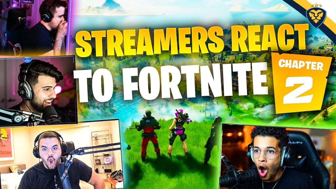 STREAMERS REACT TO FORTNITE CHAPTER 2! (Fortnite: Battle Royale)