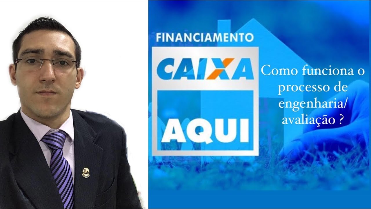Como funciona o processo de avaliação ou engenharia no financiamento ?
