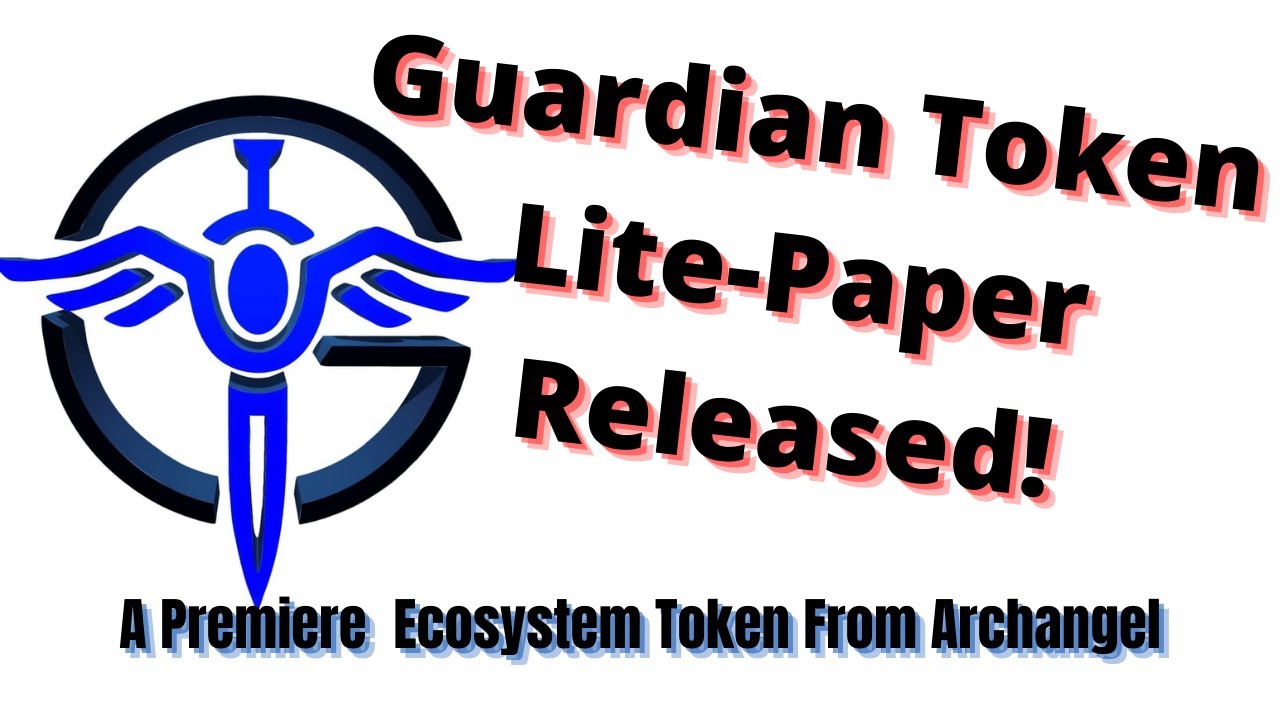 What is Guardian?  Guardian Token Litepaper Released 3/13/2022