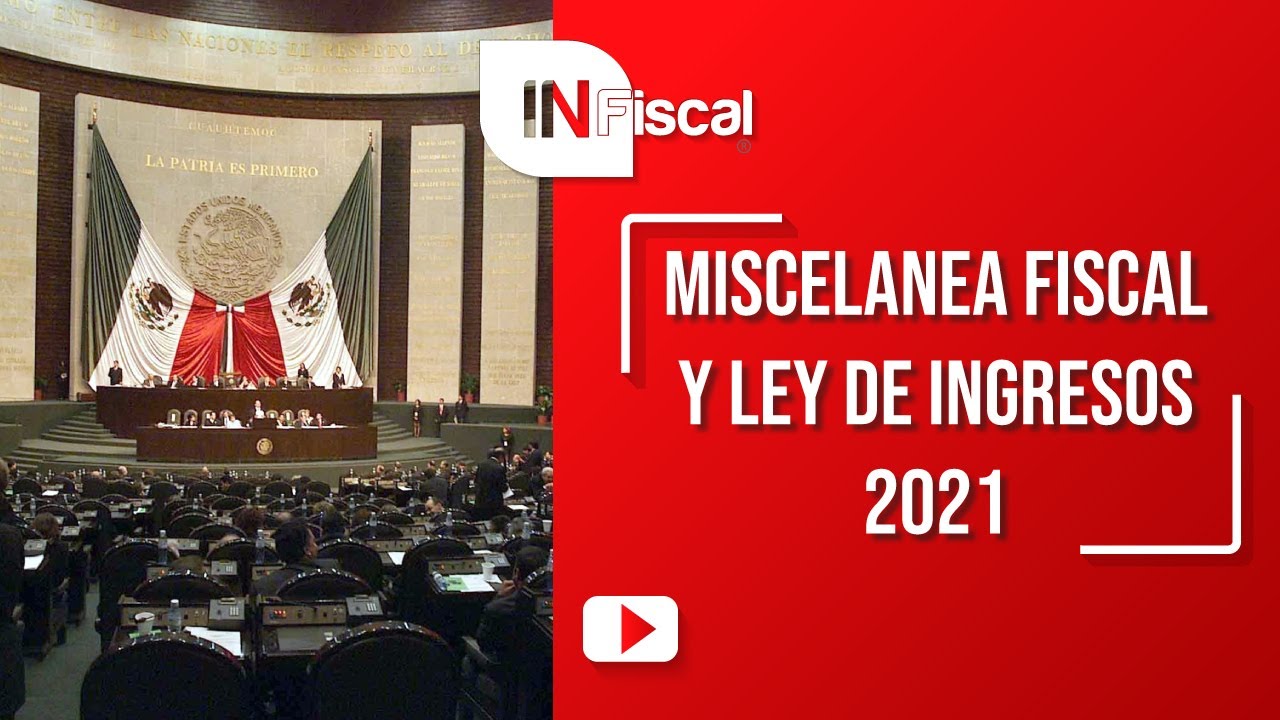 MISCELÁNEA FISCAL Y LEY DE INGRESOS DE LA FEDERACIÓN 2021| IN FISCAL