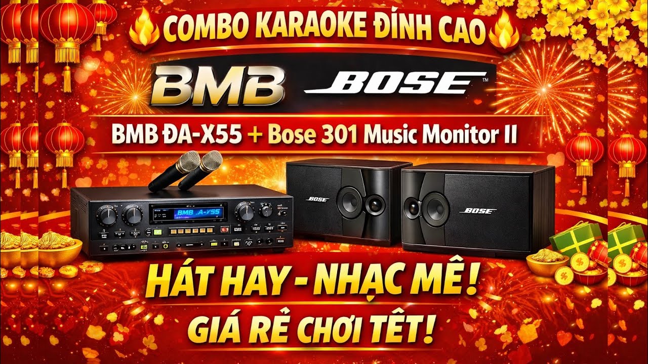 🔥Combo Karaoke ĐỈNH CAO BMB ĐA-X55 + Bose 301 Music Monitor II | Hát Hay – Nhạc Mê | Giá Rẻ Chơi Tết