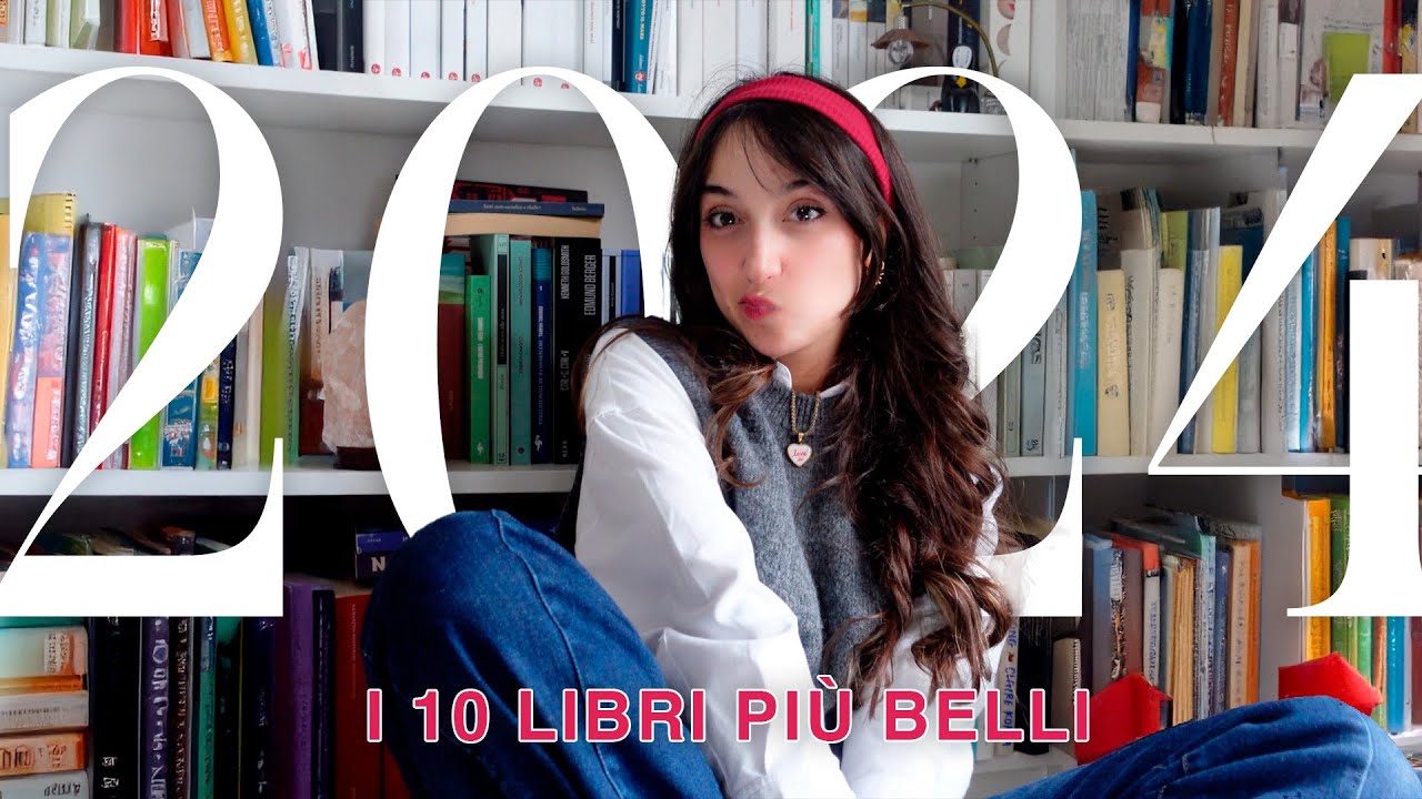HO SCELTO I 10 LIBRI PI&Ugrave; BELLI DEL 2024