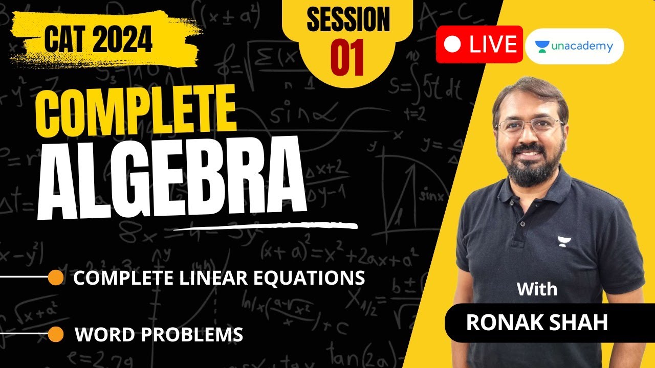 Complete Algebra | Linear Equations & Word Problems for CAT 2024 | Session - 01 | Ronak Shah