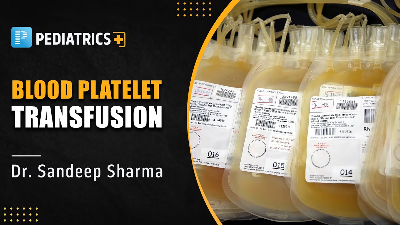 Blood Platelet Transfusion by Dr. Sandeep Sharma | PrepLadder Pediatrics NEET SS