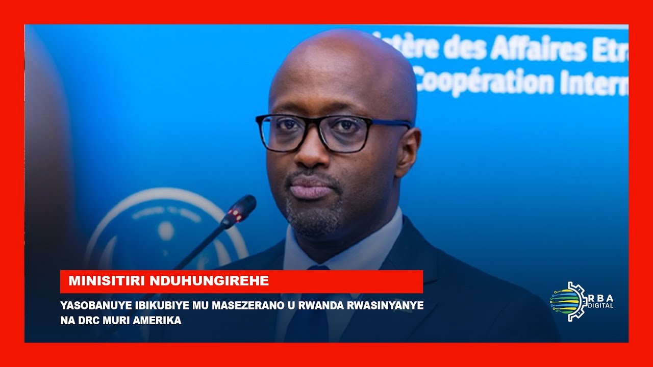 Minisitiri Nduhungirehe yasobanuye ibikubiye mu masezerano u Rwanda rwasinyanye na DRC muri Amerika