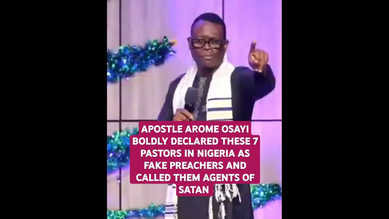 AP. AROME BOLDLY DECLARED THESE 7 PASTORS IN NIGERIA AS FAKE PREACHERS & CALLED THEM AGENTS OF SATAN