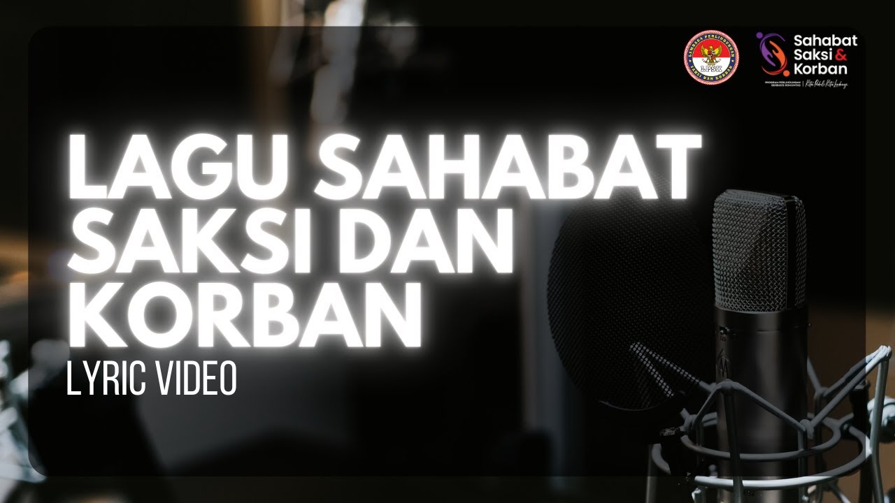 Theme Song Sahabat Saksi dan Korban (Lyric Video)