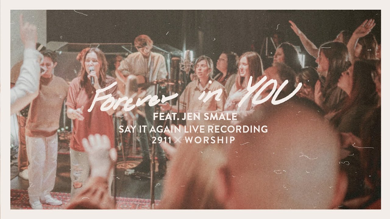 2911 Worship   Forever in You