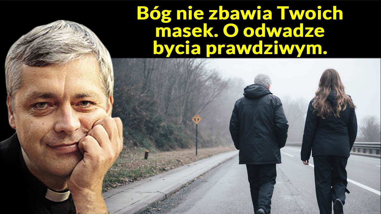 Bóg nie zbawia Twoich masek. O odwadze bycia prawdziwym