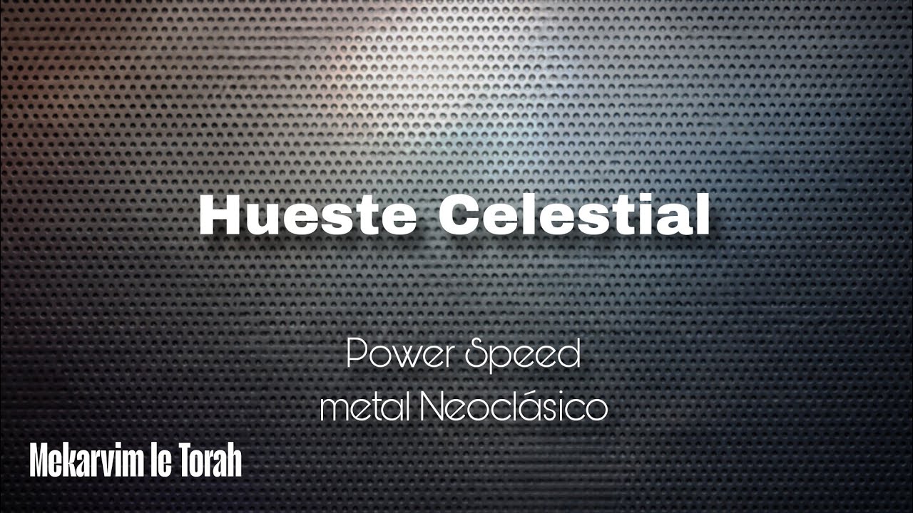 Hueste Celestial - Power Speed Metal Neoclásico- Mekarvim le Torah 
