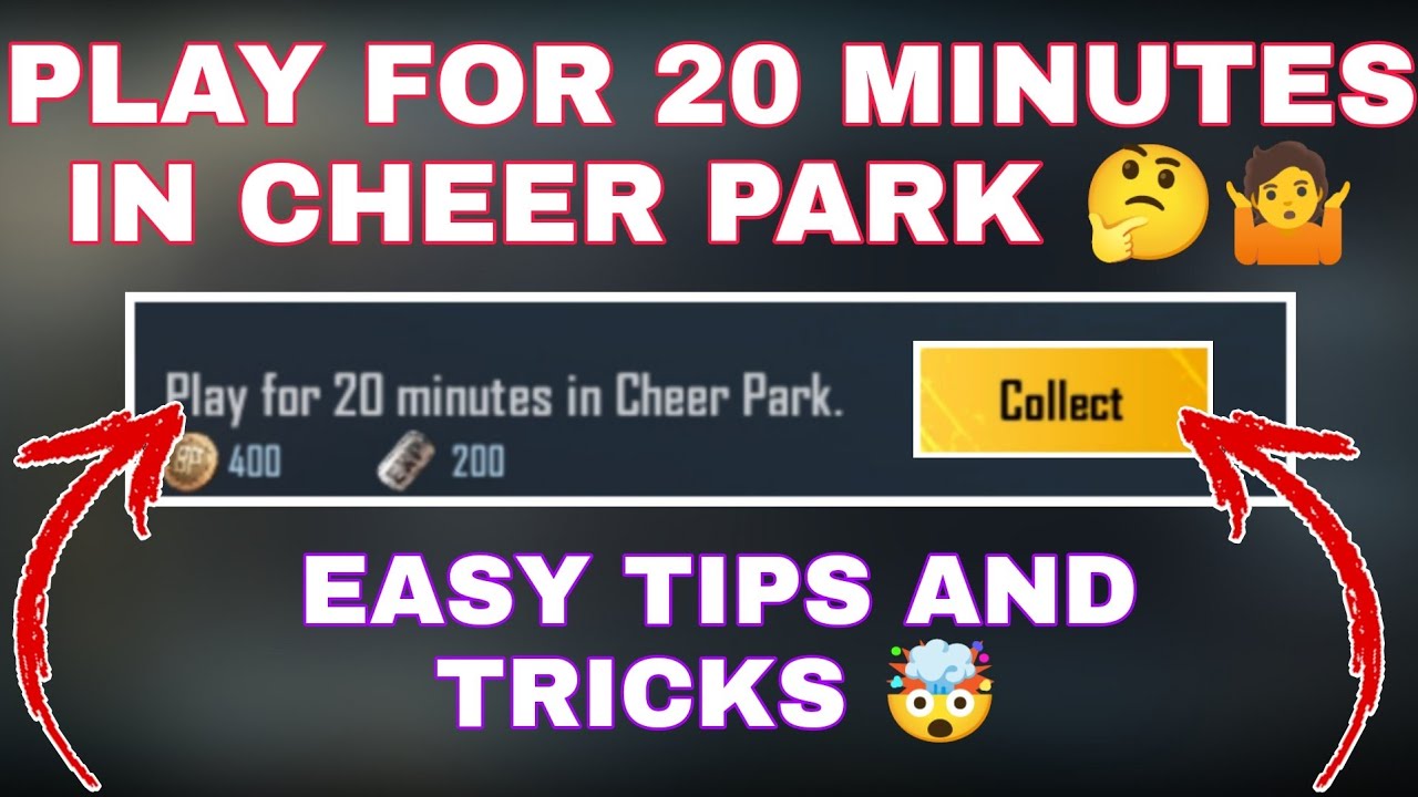 PLAY FOR 20 MINUTES IN CHEER PARK