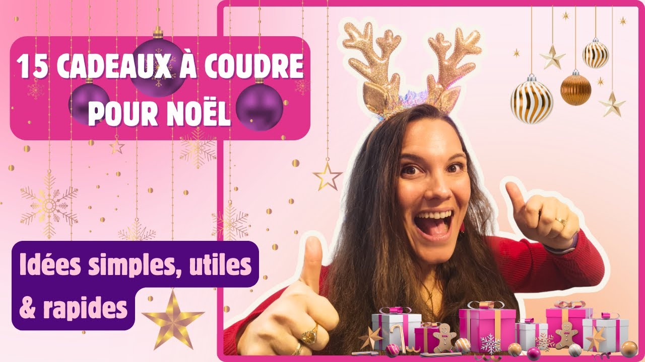🎁 15 IDÉES DE CADEAUX À COUDRE POUR NOËL 🎁 Simples, utiles et rapides à réaliser ! 