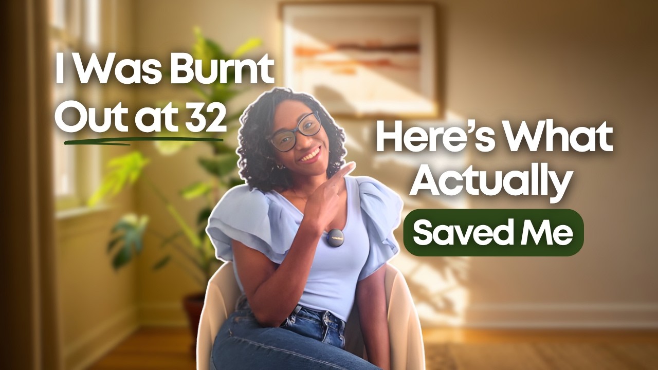 I was burntout at 32 I Here’s What Actually Saved Me