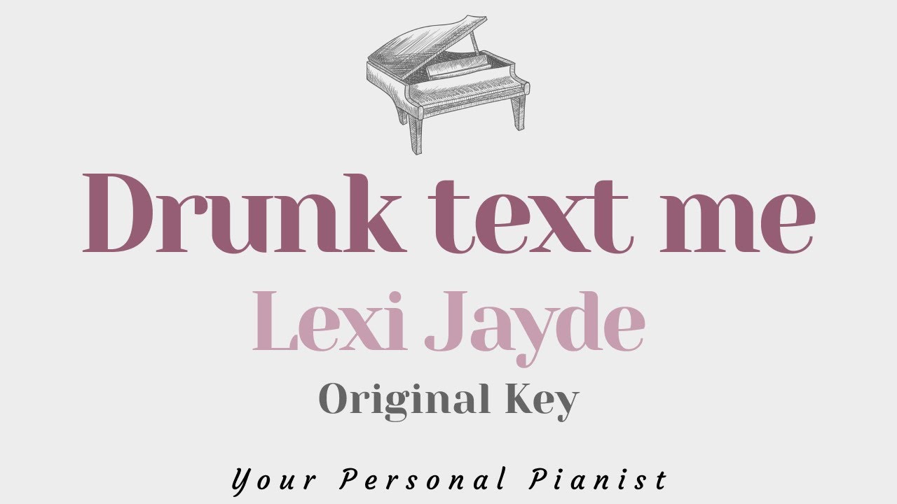 Drunk text me - Lexi Jayde (Sad Karaoke Version) - Piano Instrumental Cover with Lyrics