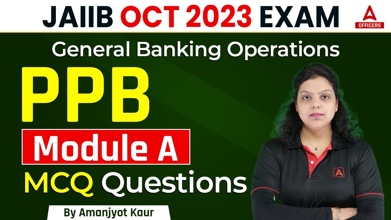 JAIIB Oct 2023 Exam | General Banking Operations - Module A | MCQ Questions